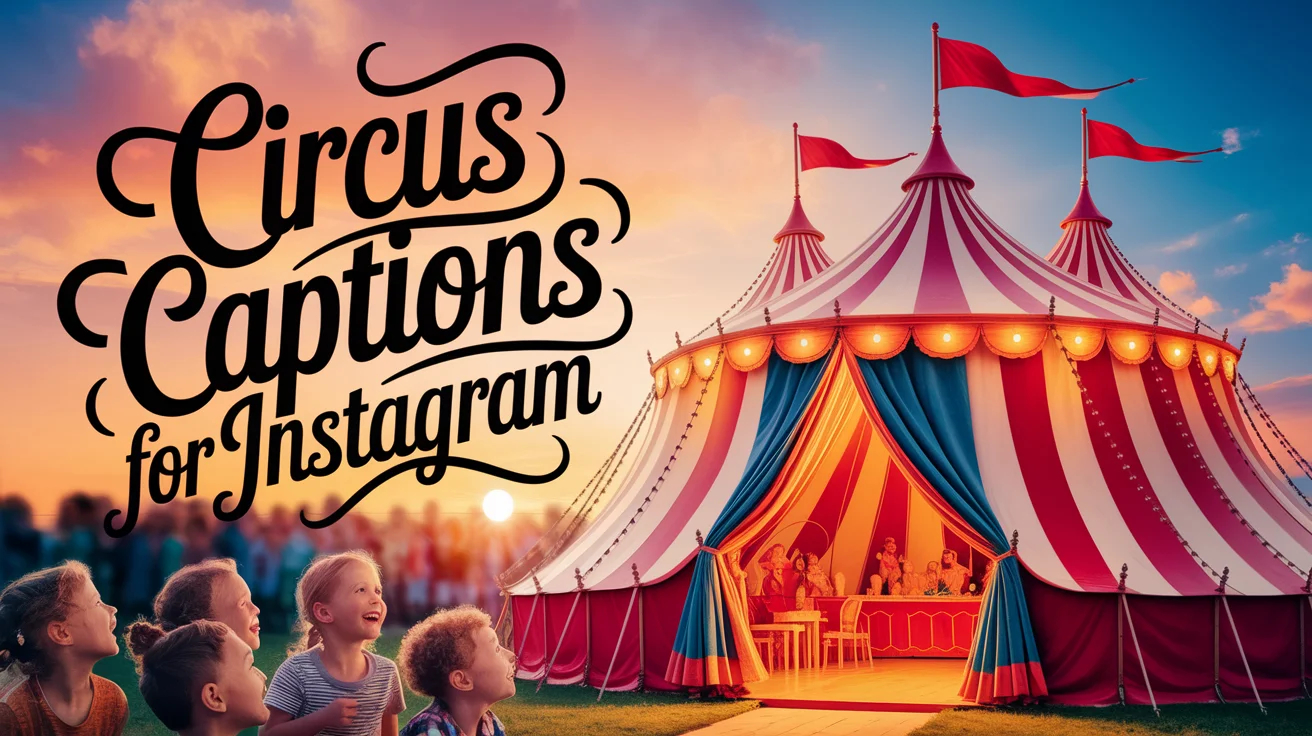 Circus Captions For Instagram