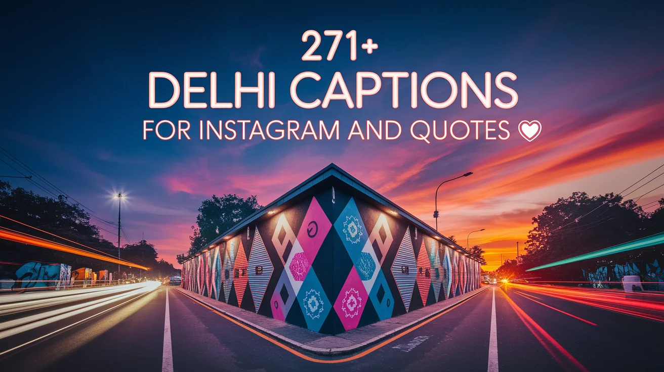 Delhi Captions for Instagram and Quotes