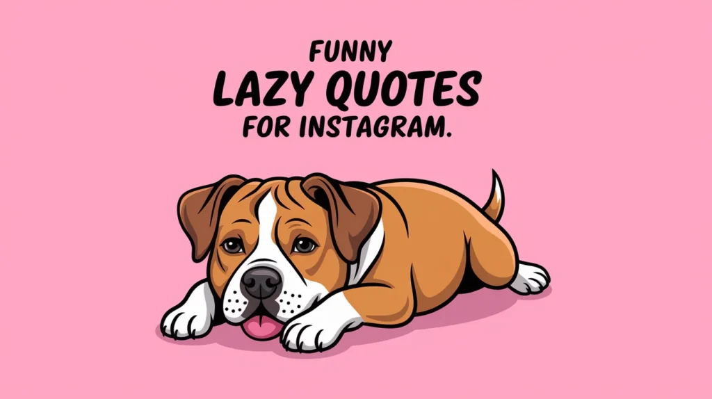 Funny Lazy Dog Quotes For Instagram