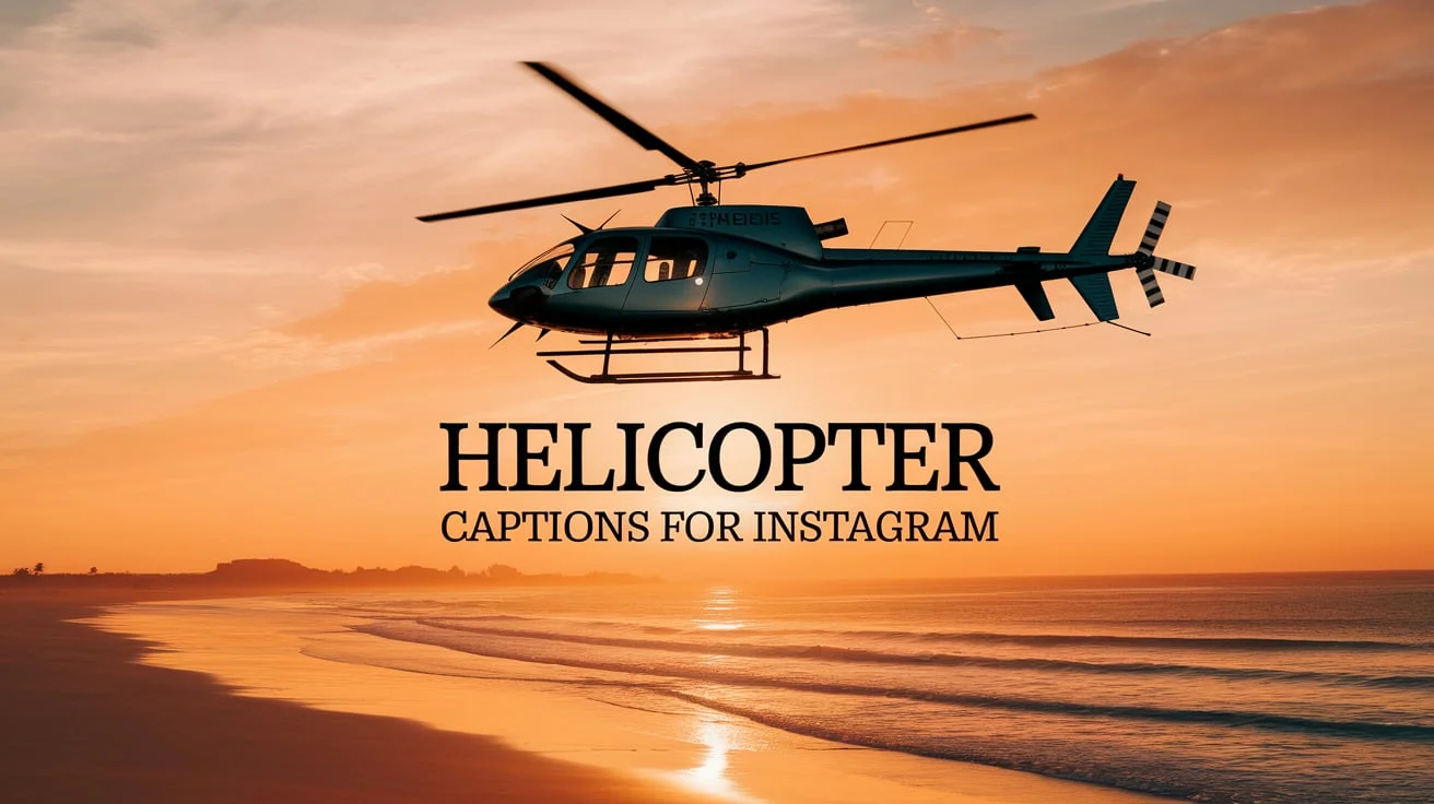 Helicopter Captions For Instagram