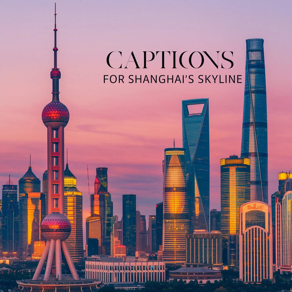 Captions for Shanghai’s Skyline