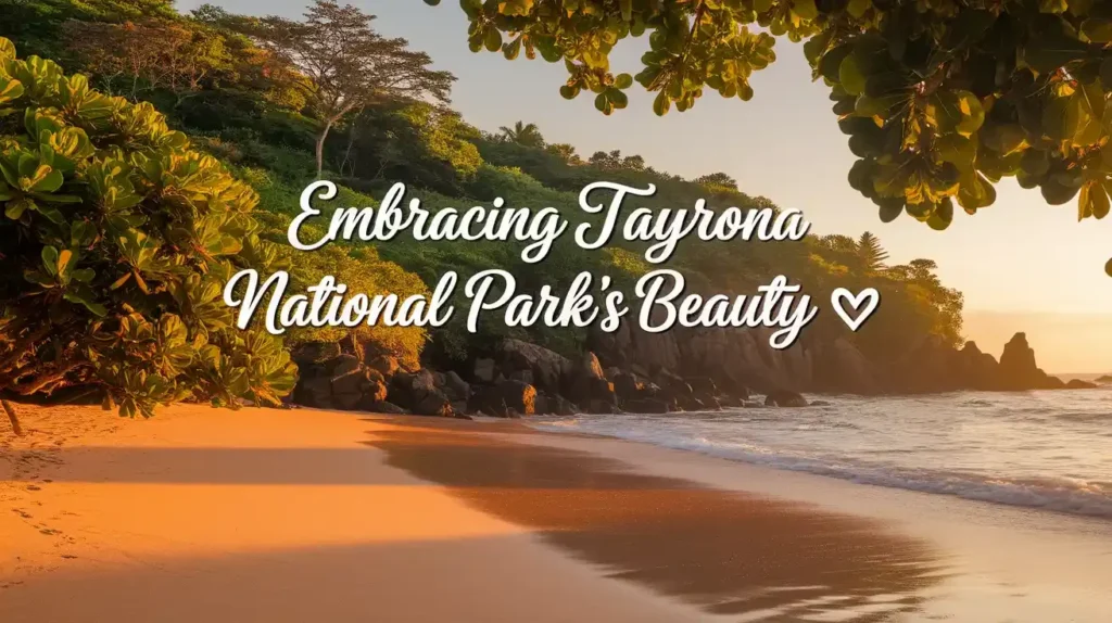 Embracing Tayrona National Park’s Beauty