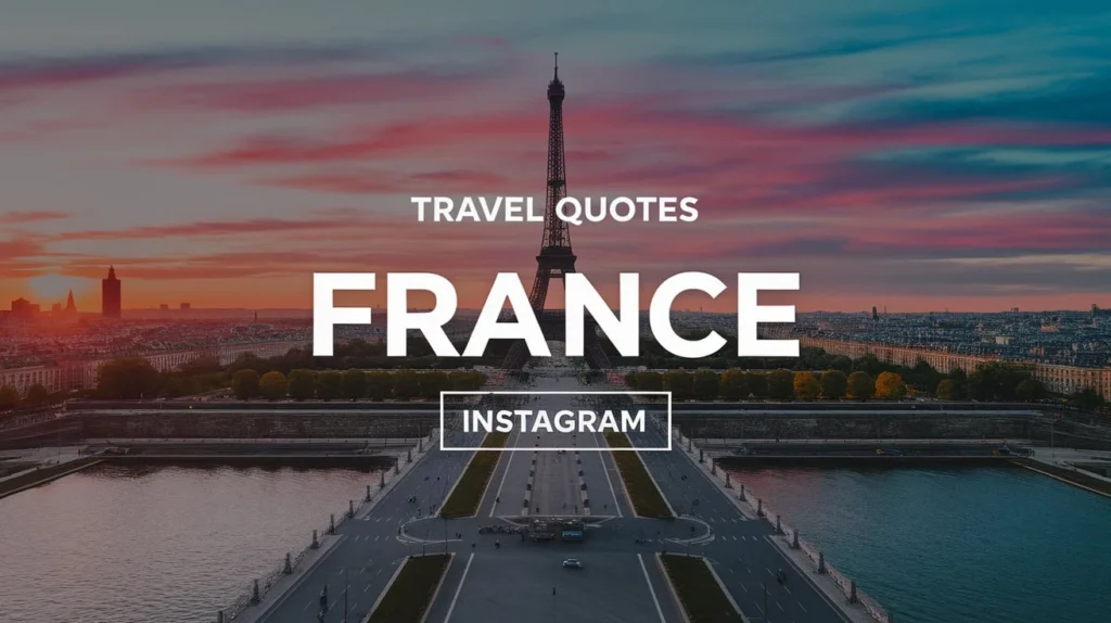 France Travel Quotes for Instagram