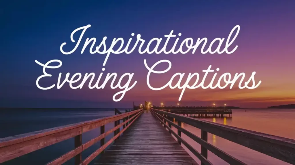 Inspirational Evening Captions
