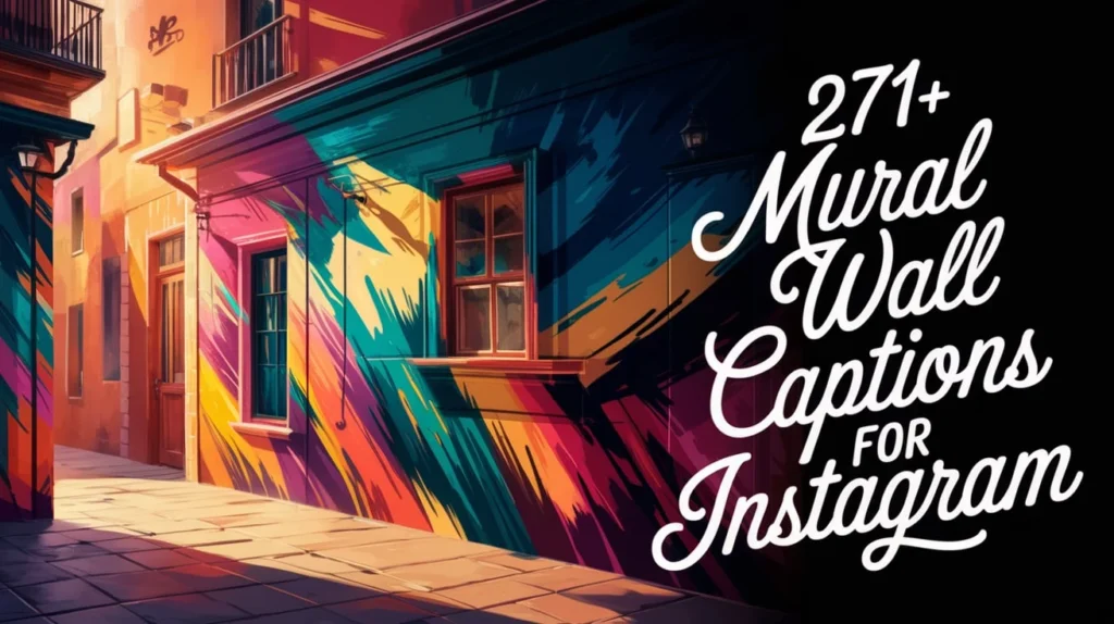 Mural Wall Captions For Instagram