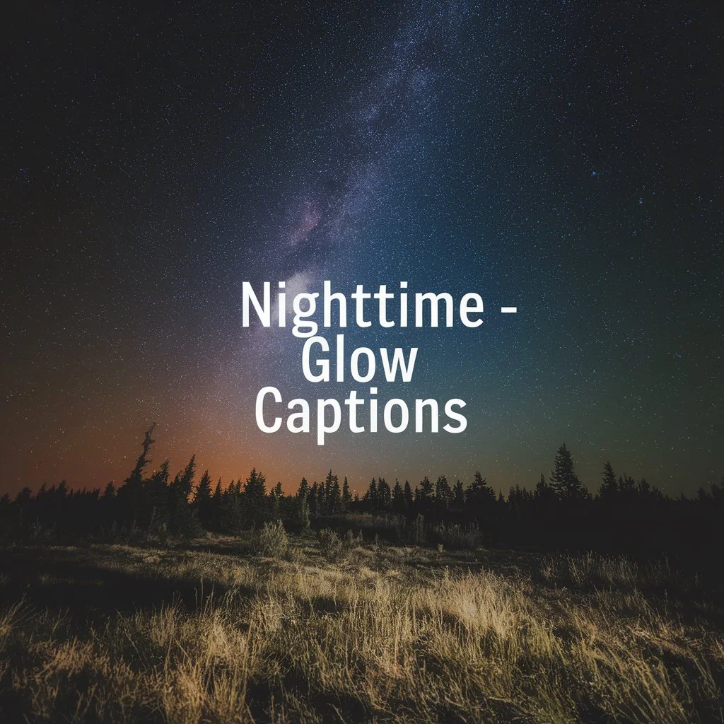 Nighttime Glow Captions