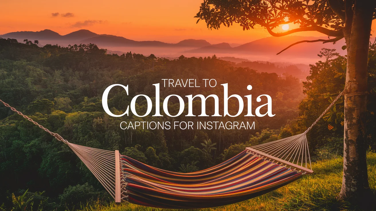Travel to Colombia Captions for Instagram