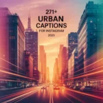 Urban Captions For Instagram