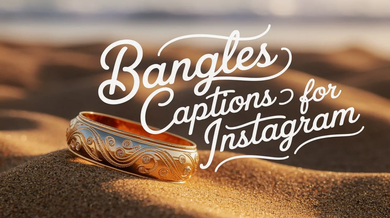 Bangles Captions for Instagram