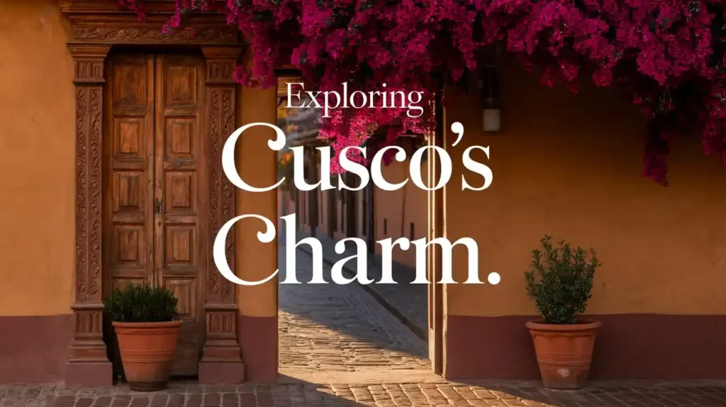 Exploring Cusco’s Charm