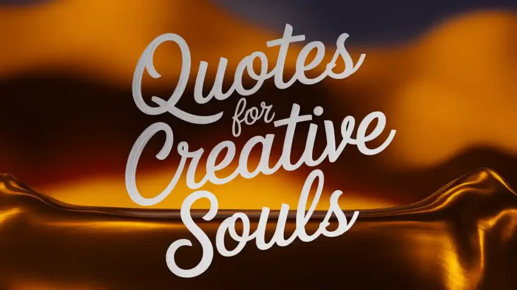 Quotes for Creative Souls