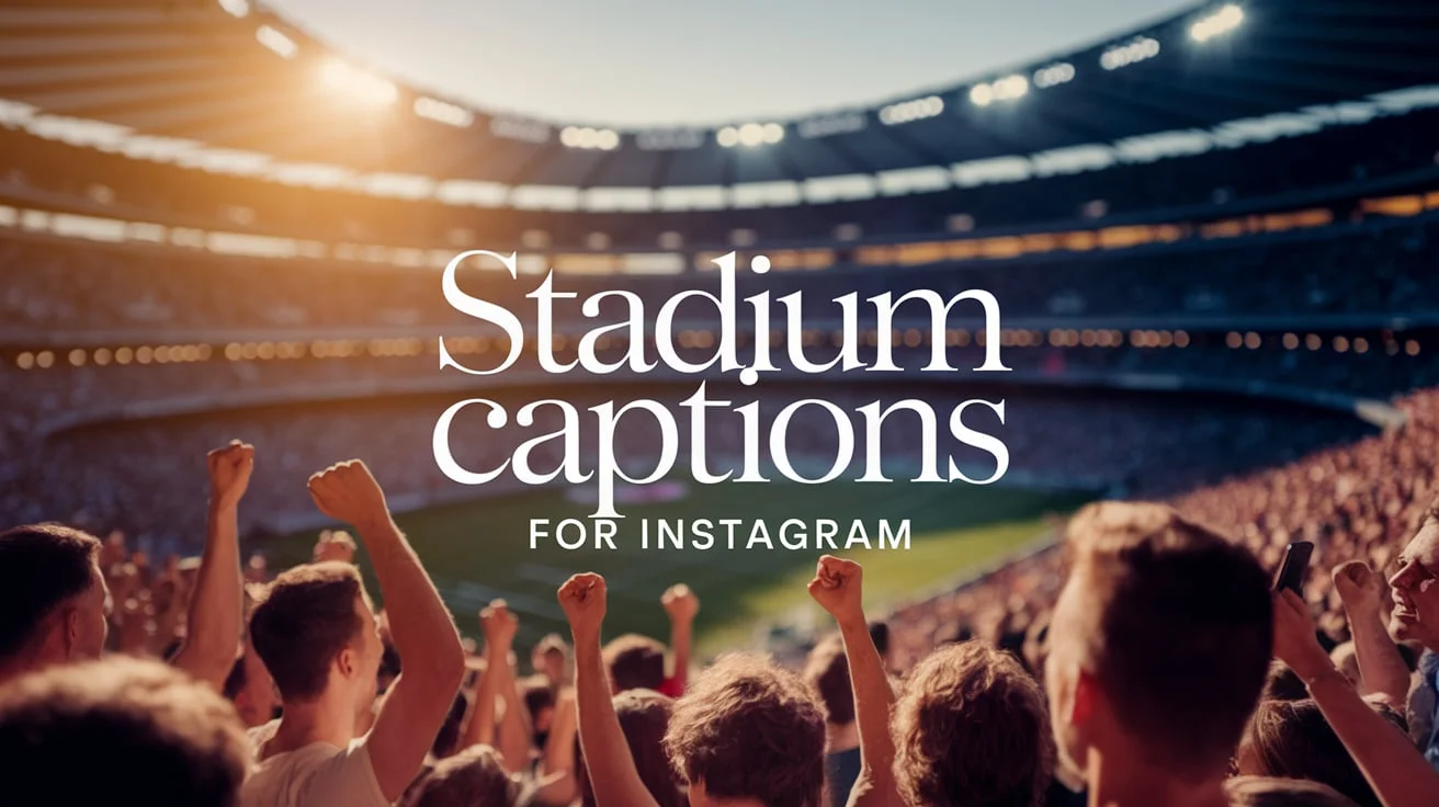Stadium Captions for Instagram