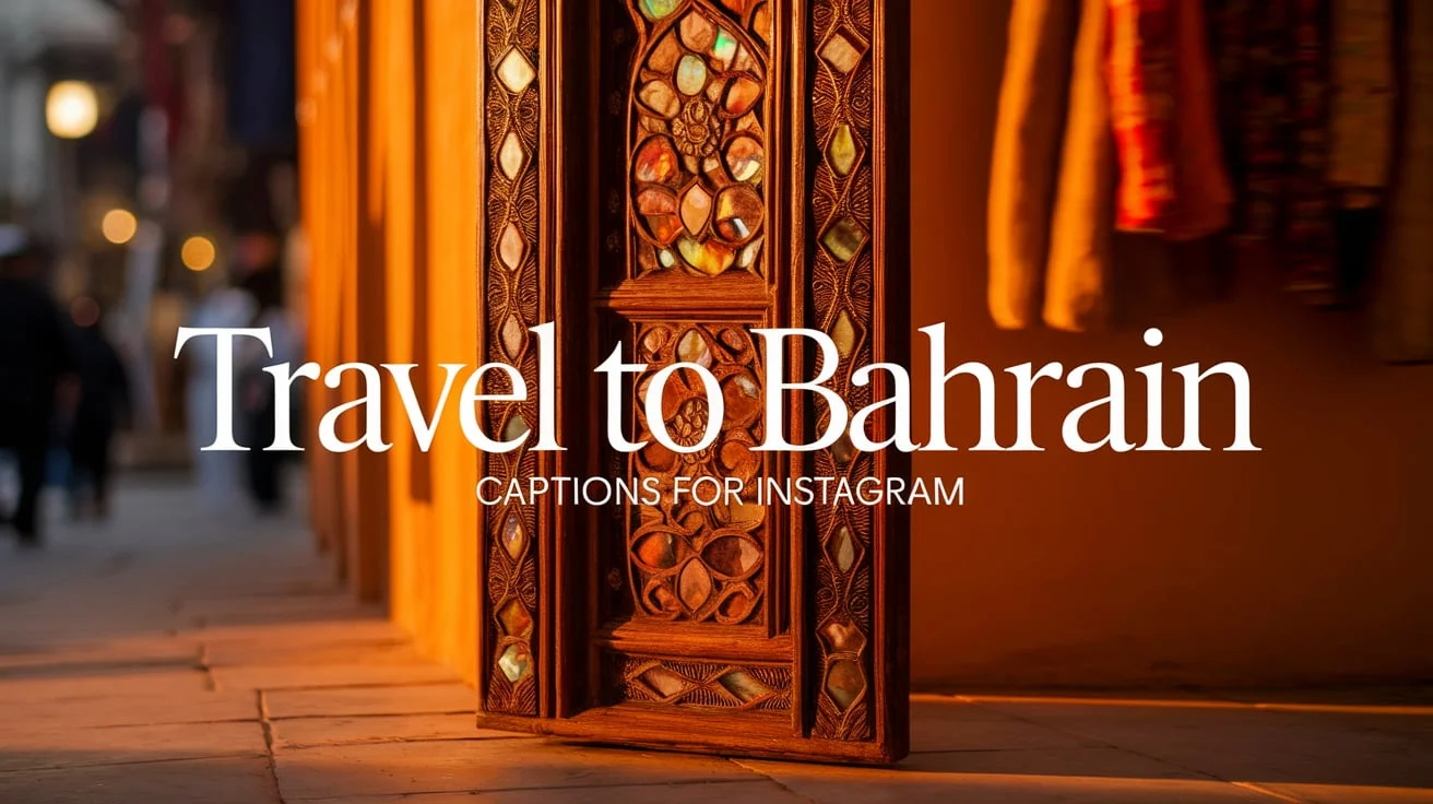 Travel to Bahrain Captions for Instagram
