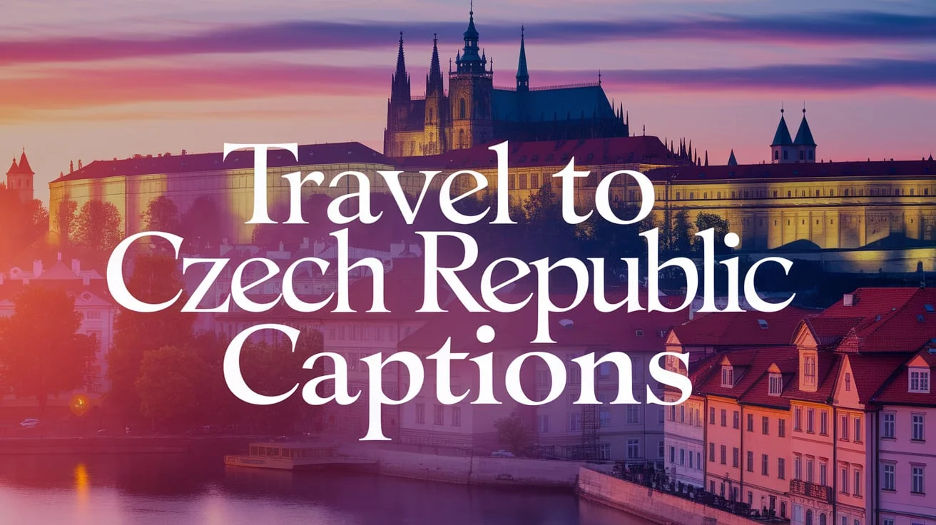 Travel to Czech Republic Captions