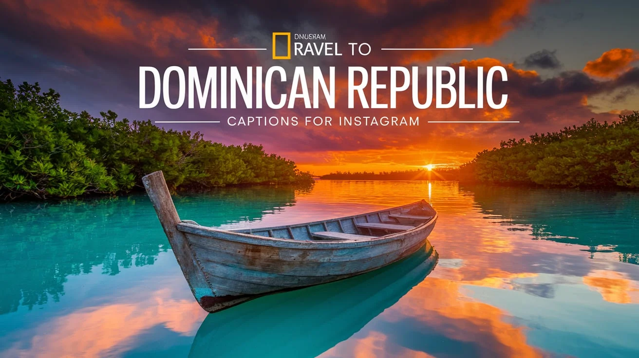 Travel to Dominican Republic Captions for Instagram