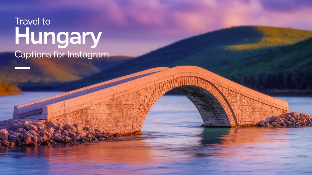 Travel to Hungary Captions for Instagram