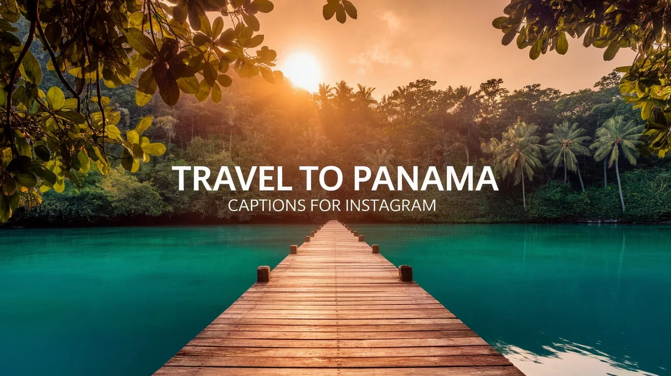 Travel to Panama Captions for Instagram