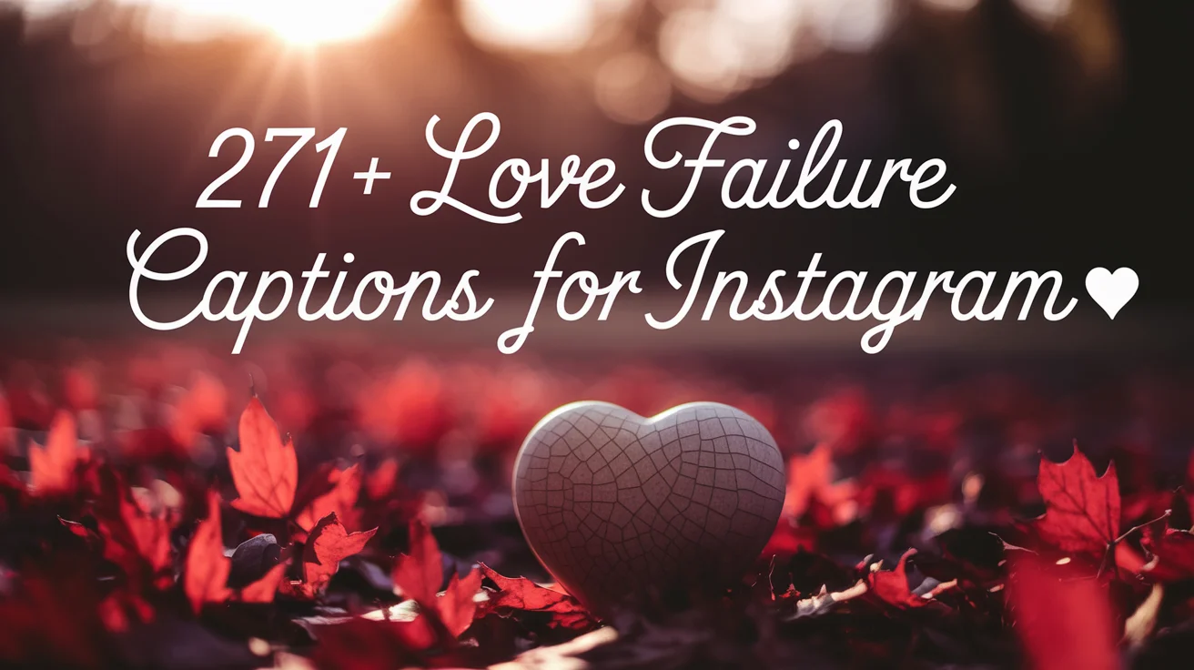 Love Failure Captions For Instagram