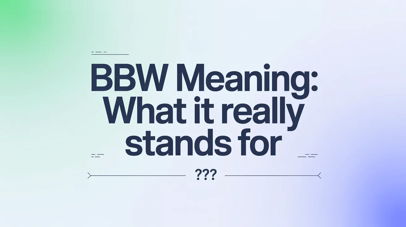 BBW Meaning: What It Really Stands For